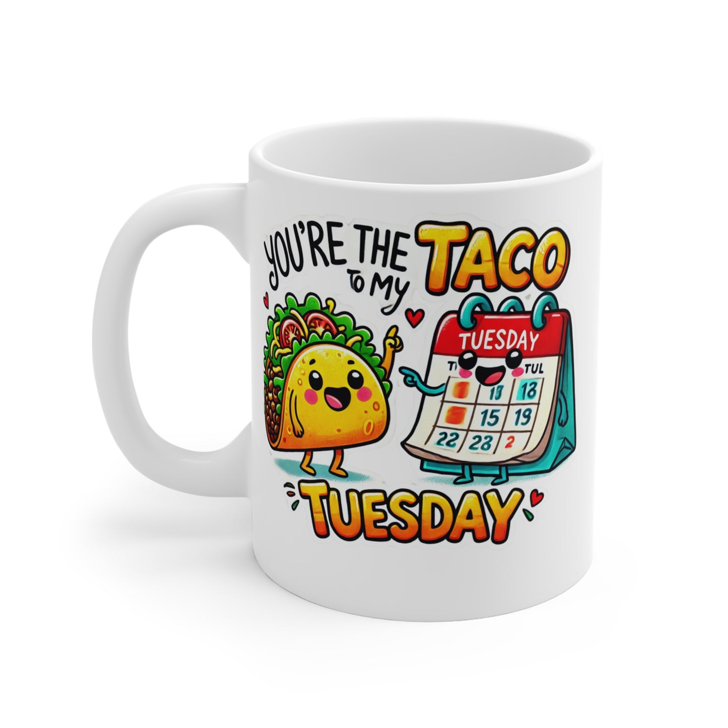 You are the taco to my Tuesday