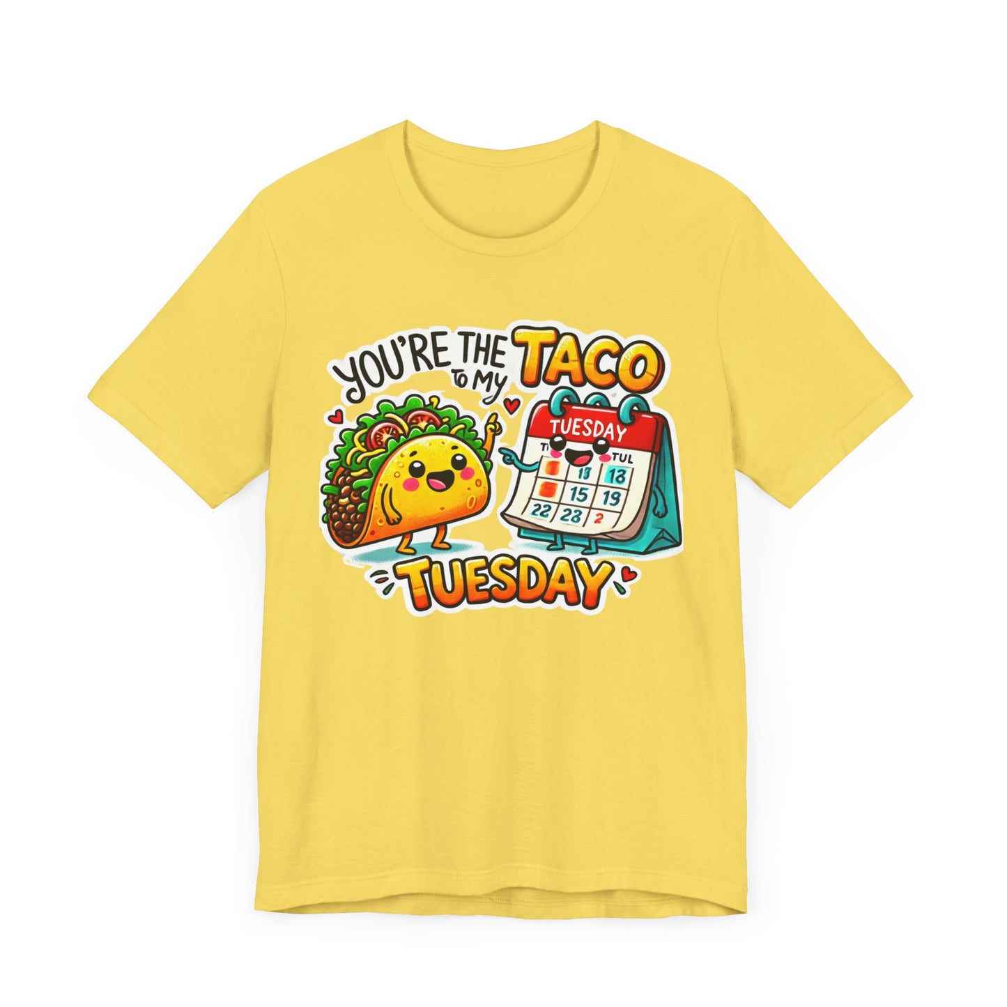 You are the taco to my Tuesday